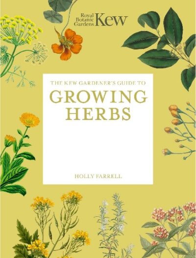 Kew Gardeners Guide to Growing Herbs