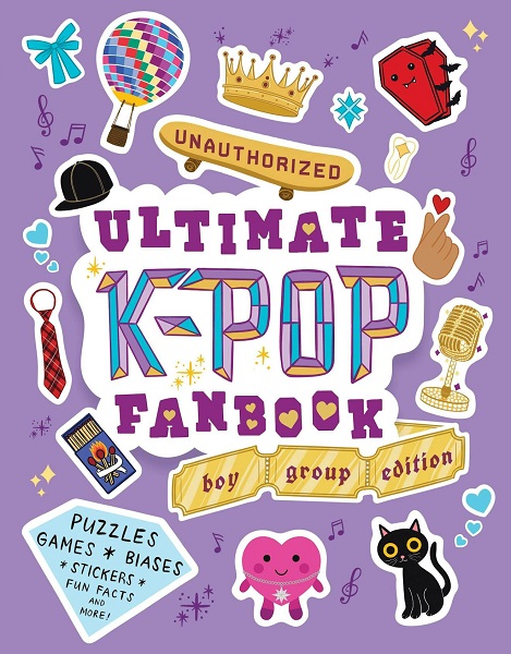 Unauthorized Ultimate K Pop Fanbook