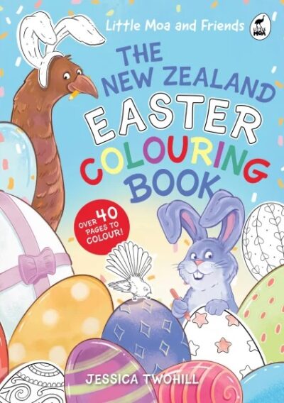 Little Moa And Friends The New Zealand Easter Colouring Book