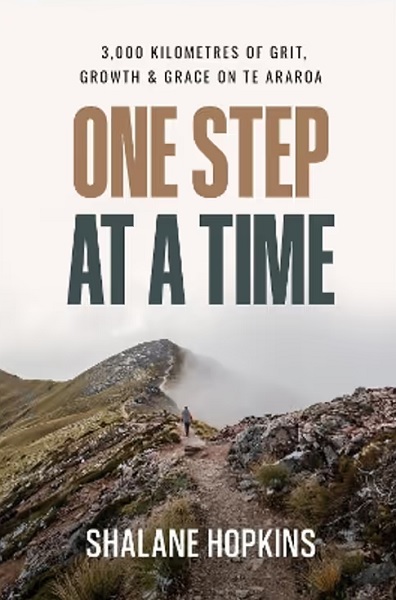 One Step at a Time: 3,000 km of Grit, Growth & Grace on Te Araroa