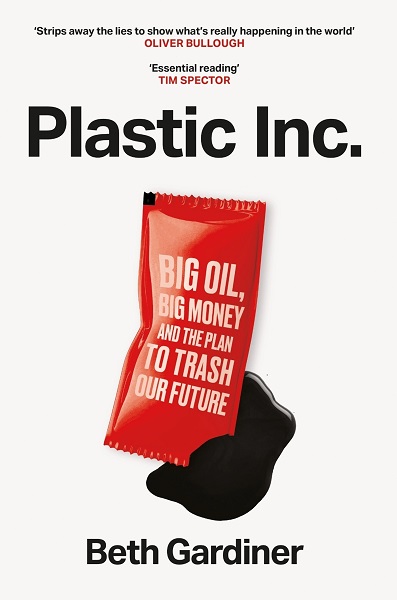 Plastic Inc  Big Oil  Big Money and The Plan To Trash Our Future
