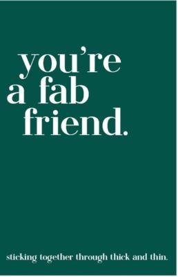 Quotables You're a Fab Friend