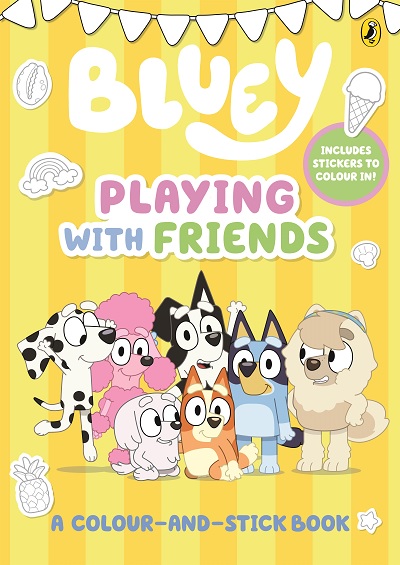 Bluey Playing With Friends Colour and Stick Book