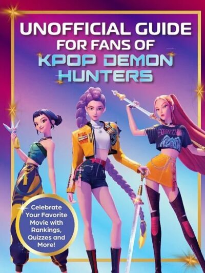 Unofficial Guide for Fans of KPop Demon Hunters
