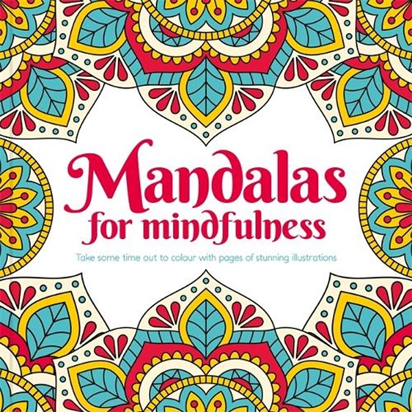 Mandalas for Mindfulness Colouring Book
