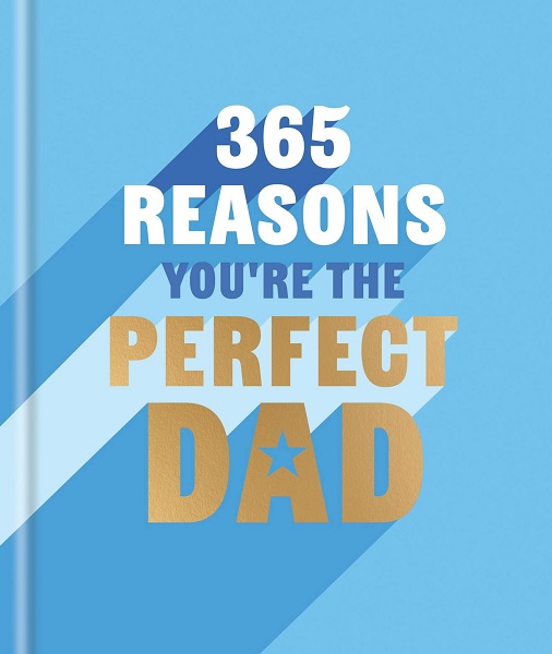 365 Reasons You're the Perfect Dad