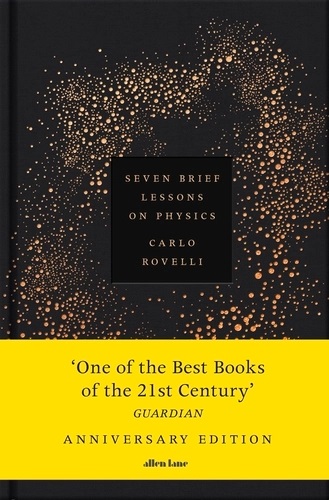 Seven Brief Lessons on Physics Anniversary Edition