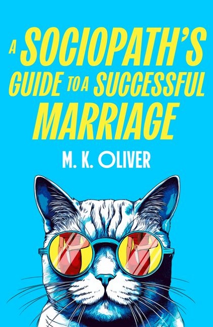 Sociopaths Guide to a Successful Marriage