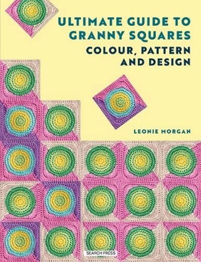 Ultimate Guide to Granny Squares  Colour  Pattern and Design